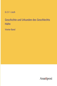 Geschichte und Urkunden des Geschlechts Hahn