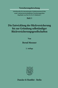 Die Entwicklung Der Ruckversicherung Bis Zur Grundung Selbstandiger Ruckversicherungsgesellschaften