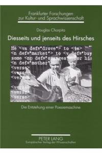Diesseits Und Jenseits Des Hirsches: Die Entstehung Einer Poesiemaschine