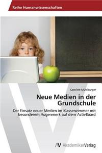 Neue Medien in der Grundschule