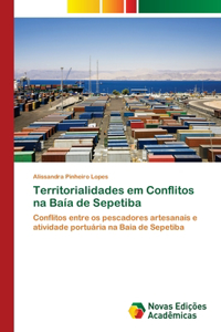 Territorialidades em Conflitos na Baía de Sepetiba