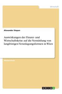 Auswirkungen der Finanz- und Wirtschaftskrise auf die Vermittlung von langfristigen Veranlagungsformen in Wien