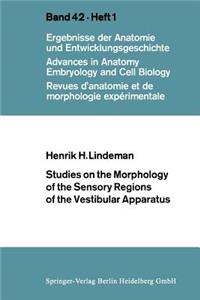 Studies on the Morphology of the Sensory Regions of the Vestibular Apparatus