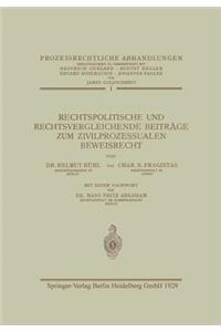 Rechtspolitische Und Rechtsvergleichende Beiträge Zum Zivilprozessualen Beweisrecht