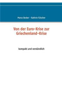 Von der Euro-Krise zur Griechenland-Krise