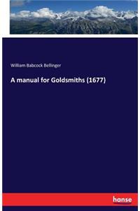 A manual for Goldsmiths (1677)