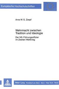 Wehrmacht Zwischen Tradition Und Ideologie