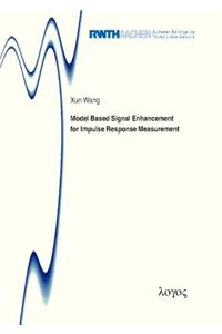 Model Based Signal Enhancement for Impulse Response Measurement