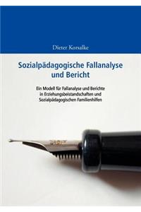 Sozialpädagogische Fallanalyse und Bericht