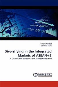 Diversifying in the Integrated Markets of ASEAN+3