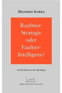 Raubtier - Strategie oder Faultier-Intellgenz ?: zwölf Briefe an die Mächtigen