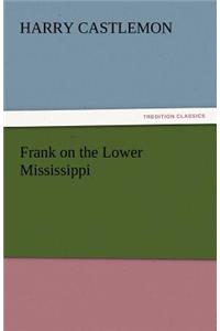 Frank on the Lower Mississippi