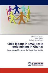 Child Labour in Small-Scale Gold Mining in Ghana