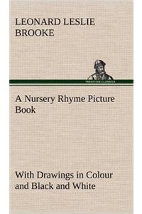 Nursery Rhyme Picture Book With Drawings in Colour and Black and White