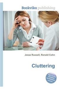 Cluttering