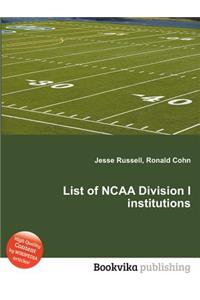 List of NCAA Division I Institutions