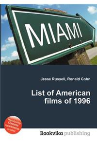 List of American Films of 1996
