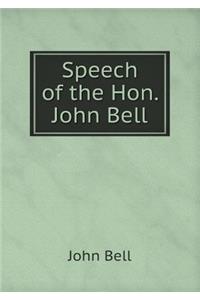 Speech of the Hon. John Bell