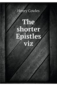 The Shorter Epistles Viz