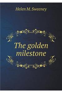 The Golden Milestone