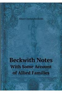 Beckwith Notes with Some Account of Allied Families