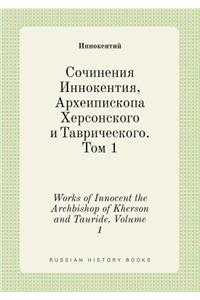 Works of Innocent the Archbishop of Kherson and Tauride. Volume 1