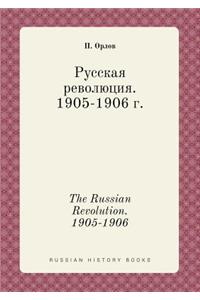 The Russian Revolution. 1905-1906