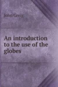 introduction to the use of the globes