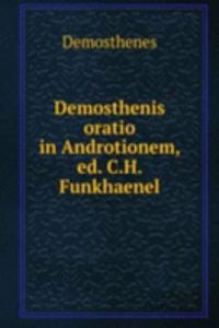 Demosthenis oratio in Androtionem, ed. C.H. Funkhaenel