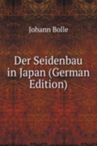 Der Seidenbau in Japan (German Edition)