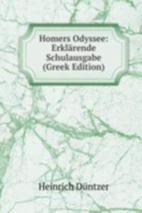 Homers Odyssee: Erklarende Schulausgabe (Greek Edition)