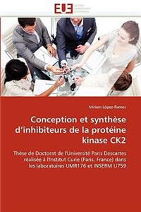 Conception Et Synthèse d''inhibiteurs de la Protéine Kinase Ck2