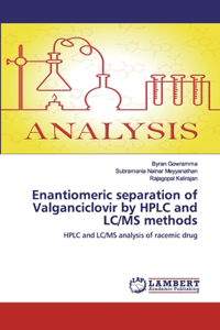 Enantiomeric separation of Valganciclovir by HPLC and LC/MS methods