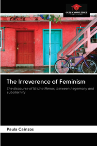 Irreverence of Feminism