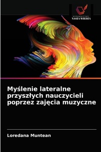 Myślenie lateralne przyszlych nauczycieli poprzez zajęcia muzyczne