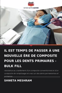 Il Est Temps de Passer À Une Nouvelle Ère de Composite Pour Les Dents Primaires - Bulk Fill