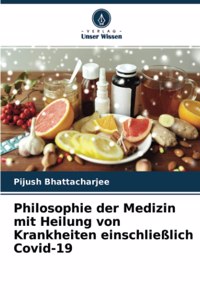 Philosophie der Medizin mit Heilung von Krankheiten einschließlich Covid-19