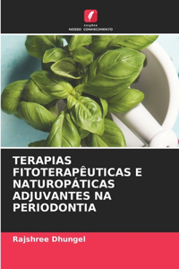 Terapias Fitoterapêuticas E Naturopáticas Adjuvantes Na Periodontia