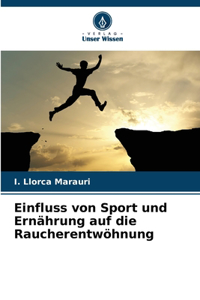 Einfluss von Sport und Ernährung auf die Raucherentwöhnung