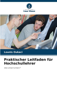 Praktischer Leitfaden für Hochschullehrer