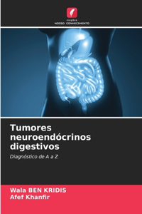 Tumores neuroendócrinos digestivos