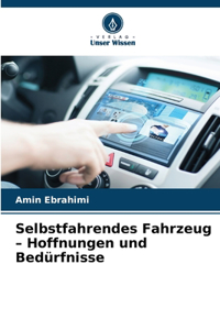 Selbstfahrendes Fahrzeug - Hoffnungen und Bedürfnisse