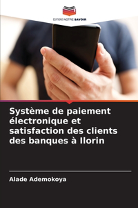 Système de paiement électronique et satisfaction des clients des banques à Ilorin