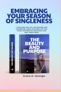 Embracing Your Season of Singleness, The Beauty and Purpose