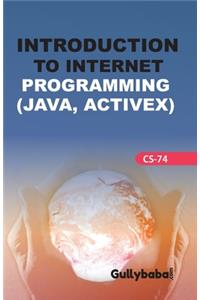 CS-74 Introduction To Internet Programming