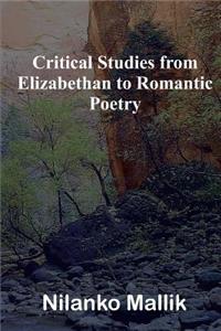 Critical Studies from Elizabethan to Romantic Poetry