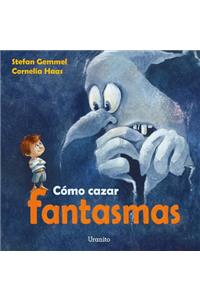 Como Cazar Fantasmas