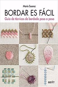 Bordar es facil: Guia de tecnicas de bordado paso a paso (GG DIY)