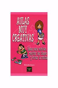 Aulas muy creativas: Ideas para motivar, mejorar las clases y evitar la rutina (Spanish Edition)