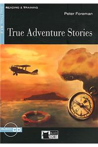 True Adventure Stories [With CD (Audio)]